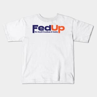 FedUp We Need Freedom & Unity Kids T-Shirt